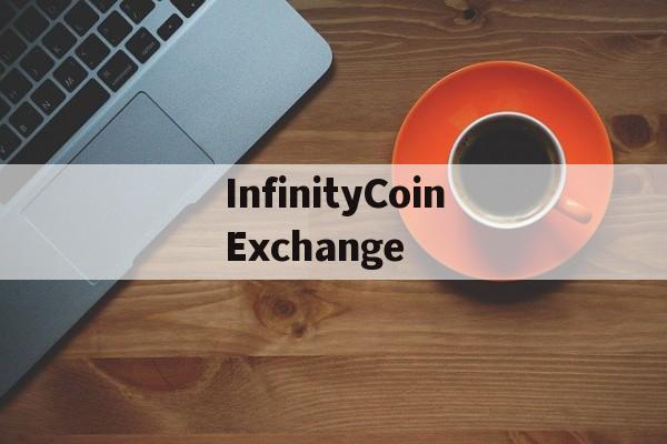 关于InfinityCoinExchange的信息